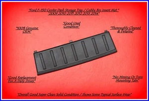 09-14 FORD F150 CENTER DASH STORAGE TRAY CUBBY RUBBER MAT INSERT COVER TRIM OEM - Picture 1 of 2