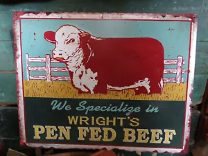 WRIGHT'S PEN FED BEEF * GEPRÄGTES WERBESCHILD AUS METALL 20" x 16" SCHÖNES SCHILD - Bild 1 von 6