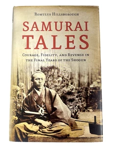 Samurai Tales: The Final Years of the Shogun by Romulus Hillsborough 2010 - Picture 1 of 8