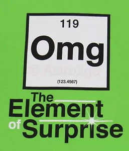 119 OMG THE ELEMENT OF SURPRISE - Periodensystem Chemie Wissenschaft Lehrer T-Shirt - Bild 1 von 2