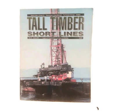 TALL TIMBER SHORT LINES MAGAZINE #61 SPRING 2000 RAILROAD LOGGING/MODELING - Image 1 of 4