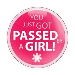GoBadges Passed By A Girl Magnetic Badge CD0262 - Picture 1 of 10