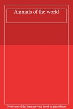 Animals of the world. 9780752544816