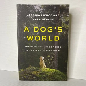 A Dog's World de Jessica Pierce y Marc Bekoff - Imagen 1 de 4