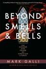 Beyond Smells And Bells: The Wonder And Power Of Christian Liturgy By Mark Galli