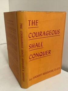 Henry Brenner, O.S.B. The Courageous Shall Conquer; CATHOLIC SPIRITUAL LIFE 1945 - Bild 1 von 9