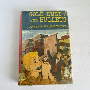 Vintage Children's Fiction "Gold Dust & Bullets" Florance Walton Taylor 1962 - Picture 1 of 17