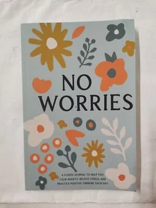 No Worries : A Guided Journal to Help You Calm Anxiety and Relieve Stress - Picture 1 of 6