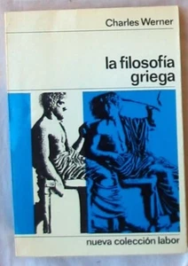 LA FILOSOFÍA GRIEGA - CHARLES WERNER - NUEVA COLECCIÓN LABOR - VER INDICE - Imagen 1 de 3