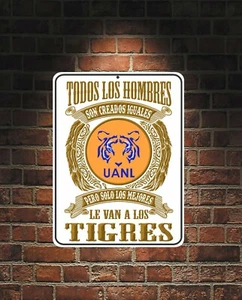 Solo Los Mejores Le Van A Los Tigres UANL Mexico  9x12 Aluminum Sign  - Picture 1 of 1