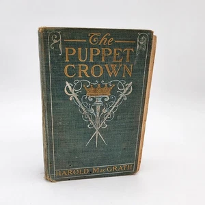 The Puppet Crown Harold MacGrath 1901 First Edition Illustrated Fiction - Picture 1 of 8