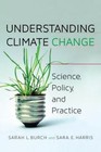 Understanding Climate Change: Science, Policy, and Practice