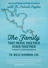 Fr Patrick Peyton Csc The Family That Prays Together Stays Together Poche
