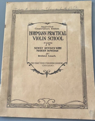 Rare 1929 HOHMANN PRACTICAL VIOLIN SCHOOL PARTS I & II ROWLAND LEACH Chicago - Image 1 of 4