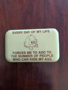 Vintage Humor Button Every - Day Of My Life - Picture 1 of 2