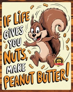 Letrero de metal If Life Gives You Nuts, Make Peanut Butter - Humor - 11 x 14 - Imagen 1 de 4