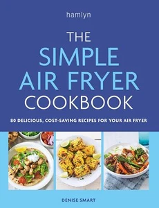 Hamlyn - The Simple Air Fryer Cookbook - 80 Recipes *FREE P&P* - Picture 1 of 3