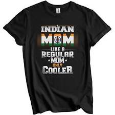 Indian Mom Like A Regular Mom Only Cooler Shirt Funny India Mother's Day Gift