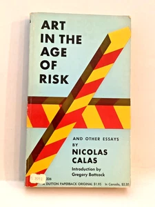 Art in the Age of Risk And Other Essays by Nicolas Calas, 1st Edition, 1968 PB - Imagen 1 de 7