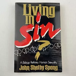 Living in Sin?: A Bishop Rethinks Human Sexuality by John Shelby Spong PB Book - Foto 1 di 11