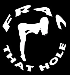 Frac That Hole Vinyl Decal naked lady sticker truck car laptop window outside - Picture 1 of 1