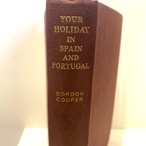 Your Holiday in Spain and Portugal Gordon Cooper 1957 Hardback Book Vintage - Picture 1 of 14