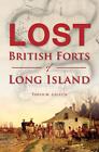 Lost British Forts Of Long Island By David M. Griffin (English) Paperback Book