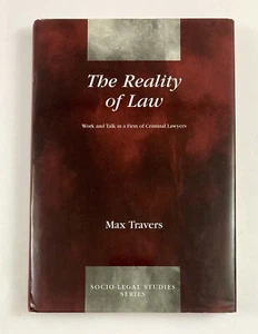 The Reality of Law Work and Talk in a Firm of Criminal Lawyers by Travers, Max - Picture 1 of 24