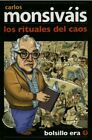 LOS RITUALES DEL CAOS by CARLOS MONSIVAIS hiszpański