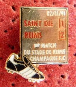 SCHÖNE PIN'S FOOTBALL CLUB SAINT DIE CONTRE REIMS CHAMPAGNER FC 1. SPIEL  - Bild 1 von 1