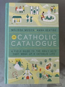 The Catholic Catalogue: A Field Guide to the Daily Acts (Like New) - Picture 1 of 2