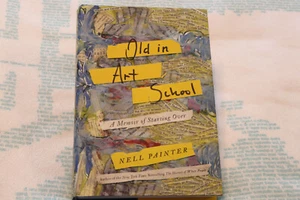 Old in Art School : A Memoir of Starting Over, Hardcover by Painter, Nell, NEW - Picture 1 of 4