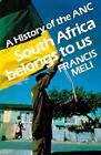 South Africa Belongs to Us: A History of the ANC. MELI 9780253285911 New<|