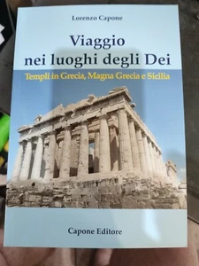 Viaggio nei luoghi degli Dei. Templi in Grecia, Magna Grecia e Sicilia - Foto 1 di 2