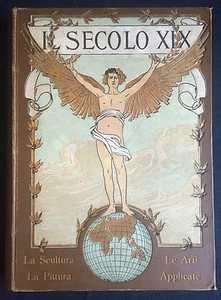 IL SECOLO XIX SCULTURA PITTURA ARTI APPLICATE Vallardi Primi '900 - Foto 1 di 1