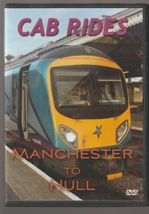 Cab Rides ~ Manchester to Hull (DVD) Cab Ride ~ Railway DVD - Picture 1 of 3