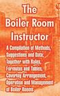 The Boiler Room Instructor: A Compilation Of Methods, Suggestions And Data; Toge