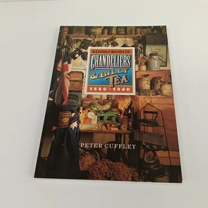 Chandeliers And Billy Tea A Catalogue Of Australian Life 1880-1940 Peter Cuffley - Picture 1 of 13