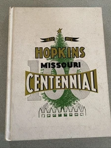 Hopkins Centennial 1872-1972  Nodaway County Missouri Histories Genealogy Family - Picture 1 of 6