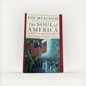 Soul of America : The Battle for Our Better Angels by Jon Meacham (2018,... - Picture 1 of 2
