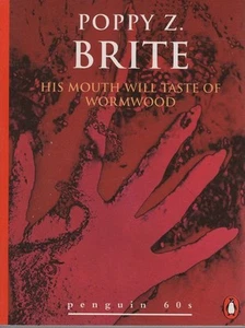 POPPY Z. BRITE His Mouth Will Taste of Wormwood and other stories 1995 SC Book - Bild 1 von 1