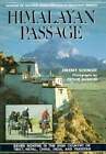 Himalayan Passage: Seven Months In The High Country Of Tibet, Nepal, China,