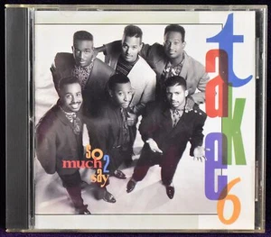 So Much 2 Say by Take 6 (CD, 1990, Reprise Records) - Picture 1 of 6