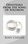 DEVOTIONS FROM THE SONG OF SOLOMON: EXCEPRTS FROM By Rody Chesser **BRAND NEW**