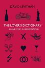 The Lovers Dictionary: A Love Story in 185 Definitions by David Levithan (Englis