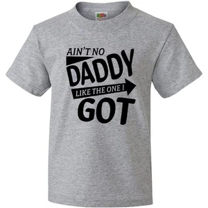 Inktastic Ain't No Daddy Like The One I Got- Father's Day For Kids Youth T-Shirt - Picture 1 of 8