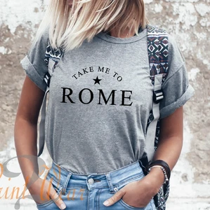 Take me to Rome T Shirt Holiday shirt Trending Fashion unisex XS - 3XL - Picture 1 of 22