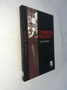 L'EBBREZZA DEGLI DEI - LAURENT MARTIN - DEL VECCHIO - 2008 - Picture 1 of 1