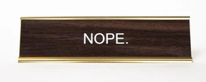 NOPE ~ DESK NAME PLATE SIGN FUNNY GIFT / Office Present - Picture 1 of 1