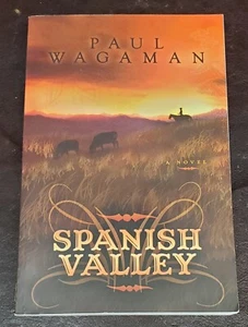 *SIGNED/1st/1st* Spanish Valley, Paul Wagaman, 2006, PB/VG - Picture 1 of 8